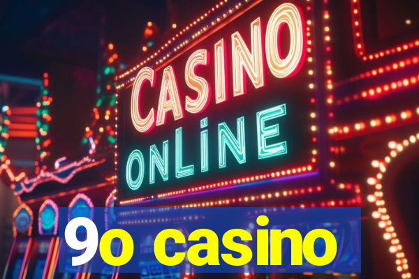 9o casino